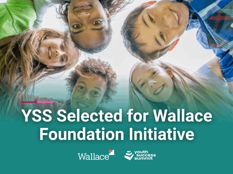 Youth Success Summit Selected for Wallace Foundation Initiative
